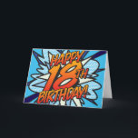 CARTE HAPPY 18TH BIRTHDAY<br><div class="desc">Une carte d'anniversaire amusante,  cool et tendance rétro de la bande dessinée pop art qui met le wham,  zap,  pow dans l'événement de célébration du 18e anniversaire de n'importe qui. Conçu par ComicBookPop© à l'adresse www.zazzle.com/comicbookpop*</div>