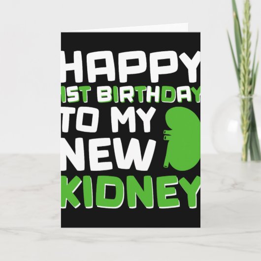 Carte Happy 1st Birthday To My New Kidney - Kidney Trans (Devant)