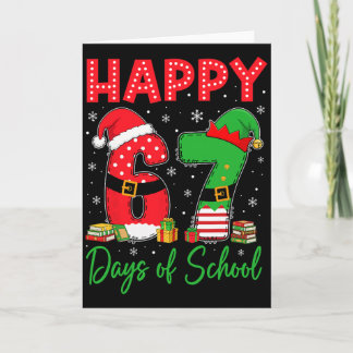 Carte Happy 67 Days Of School Six Seven 67 Christmas San