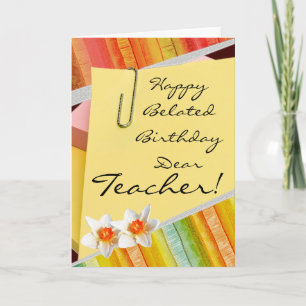 Carte Happy belated birthday teacher
