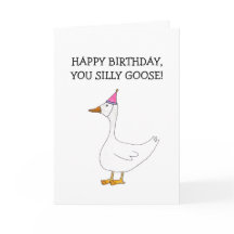Happy Birthday Silly Goose Card (Blank Inside)