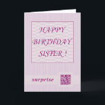 Carte Happy Birthday Sister!QR Code Video Greeting Card.<br><div class="desc">A very special birthday card with QR code.QR code link to video greeting.</div>