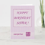 Carte Happy Birthday Sister!QR Code Video Greeting Card.<br><div class="desc">A very special birthday card with QR code.QR code link to video greeting.</div>