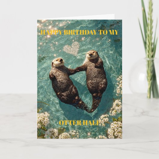 Carte Happy Birthday to My Otter Half (Devant)