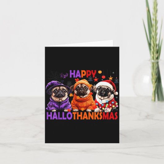 Carte Happy Hallothanksmas Funny Pug Halloween Thanksgiv (Devant)
