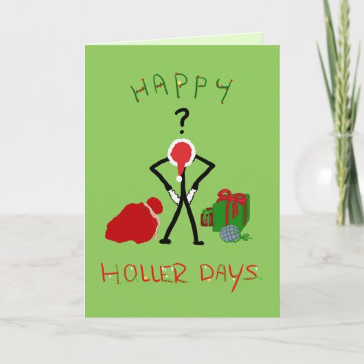 Carte Happy Hollerdays 2 - a rompu pour Noël. (Devant)
