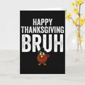 Carte Happy Thanksgiving Bruh Funny Turkey Bruh Boys Kid (Fleur jaune)