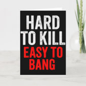 Carte Hard To Kill Easy To' Bang - Funny Sarcasm Adult  (Devant)