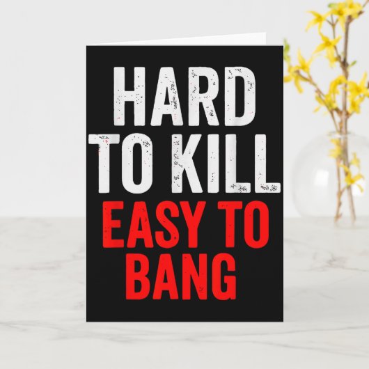 Carte Hard To Kill Easy To' Bang - Funny Sarcasm Adult  (Fleur jaune)