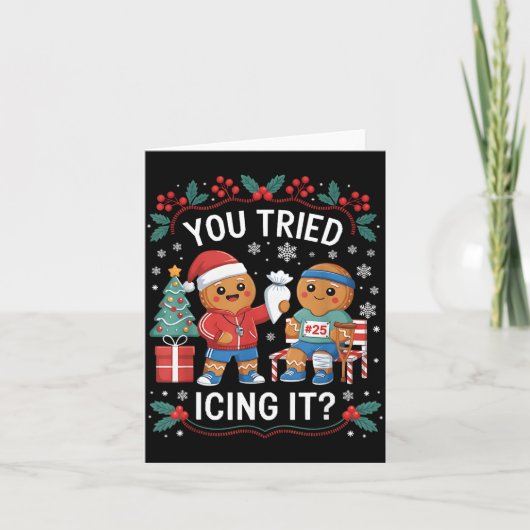Carte Have You Tried Icing It Funny Gingerbread Christma (Devant)