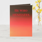 Carte He who hesitates... (Fleur jaune)