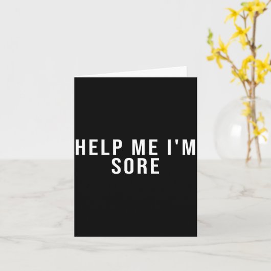 Carte Help Me I'm Sore  (Fleur jaune)