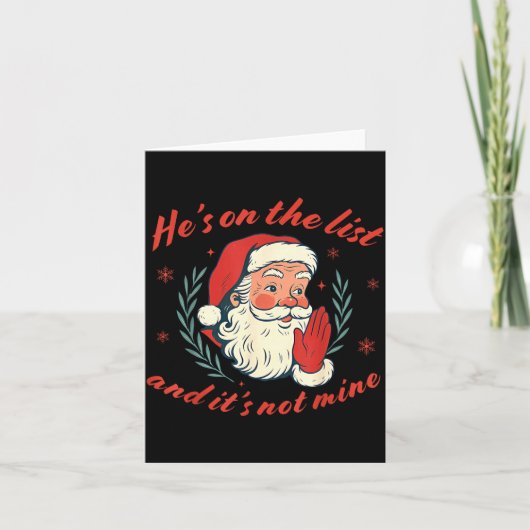Carte He's On The List Not Mine Santa Funny Christmas (Devant)