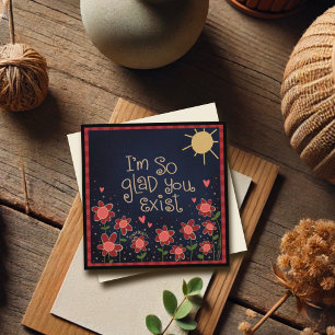 Carte Heureux que vous existez amusant Floral mignon pen