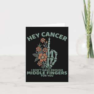 Carte Hey Cancer Je n'ai pas assez de doigts moyens pour