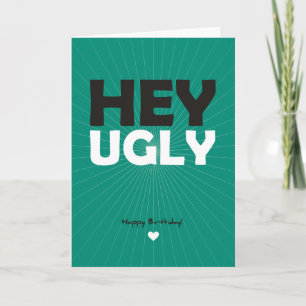Carte Hey Ugly - Joyeux anniversaire