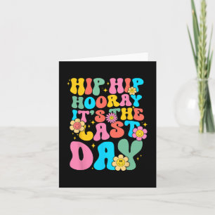 Carte Hip Hooray c'est le dernier jour d'école Bonjour l