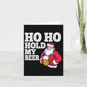 Carte Ho Ho Tiens Ma Bière I Drôle Père Noël Boire Noël