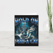 Carte Hold On I See A Cat Funny Alpha Wolf Meme Unhinged (Devant)