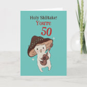 Carte Holy Shiitake Funny 40th 50th 60th Birthday Pun (Devant)