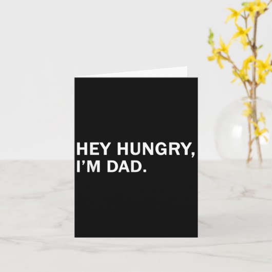 Carte Hommes Hey Hungry, im Papa Tee Pères Papa Grand-pè (Fleur jaune)