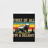 Carte Honey Badger First Of All Im A Delight Funny Honey (Devant)