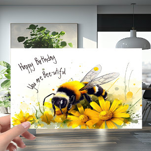 Carte Honey Bee you are Bee-utiful Birthday