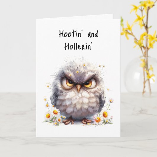 Carte Hootin’ & Hollerin’ C’est votre chouette grumpy (Fleur jaune)