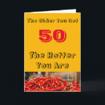 Carte Hot 50th Birthday Wives<br><div class="desc">Plus on vieillit,  plus on est chaud. 50e anniversaire des voeux pour quelqu'un que vous trouvez encore attrayant. Chaud et 50.</div>