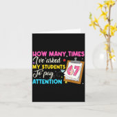 Carte How Many Times I've Asked My Students To Pay Atten (Fleur jaune)