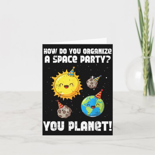 Carte How To Organize Space Party You Planet Funny Men W (Devant)