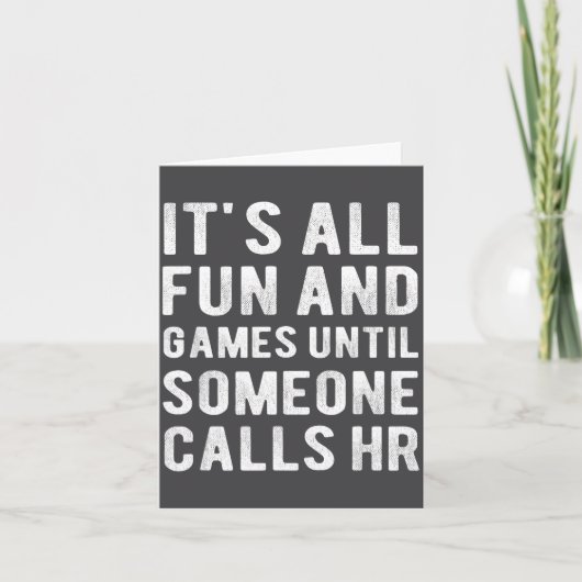 Carte Hr Funny It's All Fun And Games Hr Quotes Human Re (Devant)