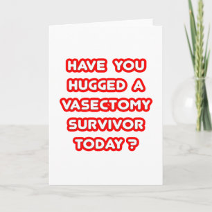 Carte Hugged a Vasectomy Survivor Today?