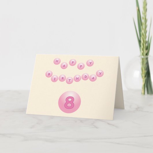 Carte Huit ans est grand rose boules d'anniversaire âge  (Devant)