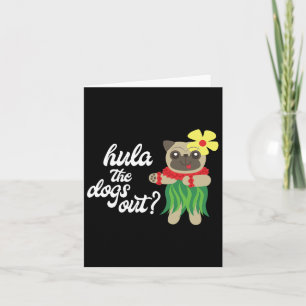 Carte Hula The Dogs Out Funny Hawaiian Dancing Carlin Te