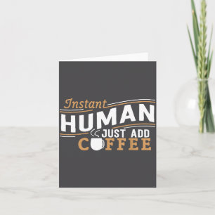 Carte Humain instantané, il suffit d'ajouter du café, ci