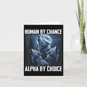 Carte Humain Par Chance Alpha Par Choix Funny Wolf Moon