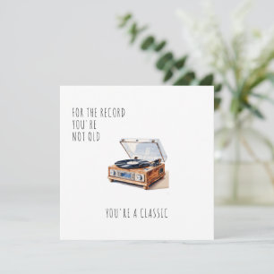 Carte humoristique Vous n'êtes pas vieux, vous ête