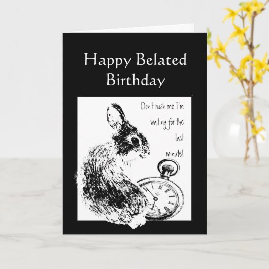 Carte Humour d'anniversaire tardif attendu trop longtemp (Fleur jaune)