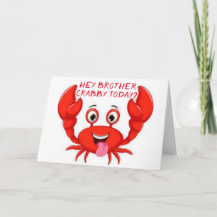 Carte Humour FRÈRE CRABBY POUR VOTRE ANNIVERSAIRE