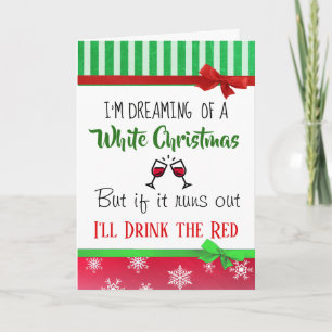 Carte Humour sur le vin Rêvant d'un Noël blanc Drôle