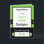 Carte Husband Birthday every day is special green<br><div class="desc">Joyeux anniversaire de ma fille. Design vert,  noir et blanc. You make every day special Love you forever and always. I love waking up next to you.</div>
