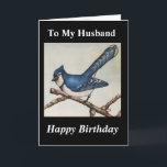 Carte Husband Birthday Handsome Blue Jay Watercolor<br><div class="desc">Give an original watercolor painting of a blue jay on a branch card to your husband for his birthday celebration. The card has an "all my love" verse on the inside. Birdwatchers will be delighted at the design showing realistic details painted in vibrant colors of blue and black. Fans of...</div>