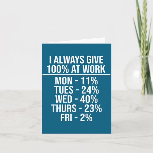Carte I Always Give 100% At Work Funny Work Quotes Humor (Devant)