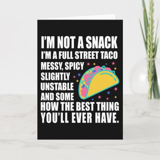 Carte I Am Not A Snack I'm A Full Street Taco Messy (Devant)