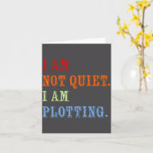 Carte I Am Not Quiet I Am Plotting Funny Writing Quote  (Fleur jaune)