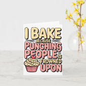 Carte I Bake Because Punching People Is Frowned Un Baker (Fleur jaune)