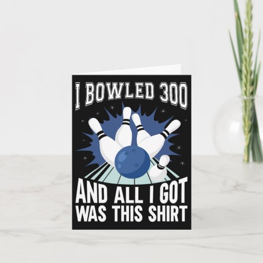 Carte I Bowled 300 Bowler Funny Bowling (Devant)