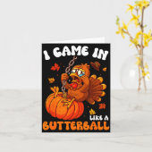 Carte I Came In Like A Butterball Funny Happy Thanksgivi (Fleur jaune)