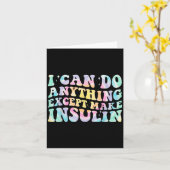 Carte I Can Do Anything Except Make Insulin Groovy Tie D (Fleur jaune)